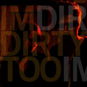 ดาวน์โหลดและฟังเพลง I Know You Know พร้อมเนื้อเพลงจาก I'm Dirty Too