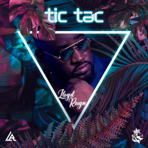 Listen to Tic Tac song with lyrics from Lloyd Reign