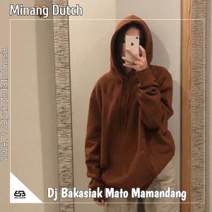 อัลบัม Dj Bakasiak Mato Mamandang ศิลปิน Minang Dutch