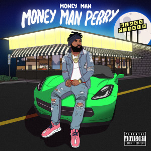 ดาวน์โหลดและฟังเพลง Money Man Perry (Explicit) พร้อมเนื้อเพลงจาก Money Man