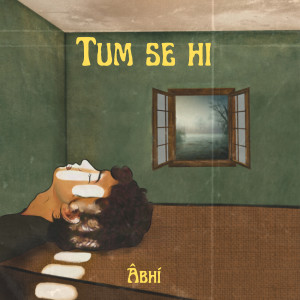 Album Tum Se Hi from Abhi