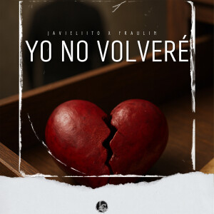 Javieliito的專輯Yo No Volvere (Explicit)
