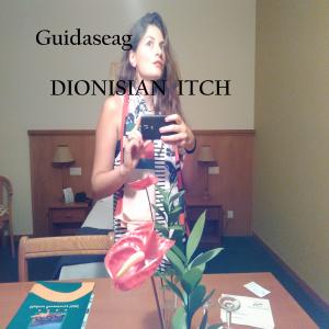 Listen to Dionisian Itch song with lyrics from Guidaseag