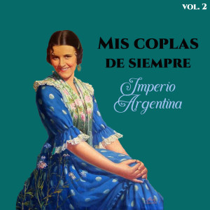 Album Mis Coplas de Siempre, Imperio Argentina, Vol. 2 oleh Imperio Argentina
