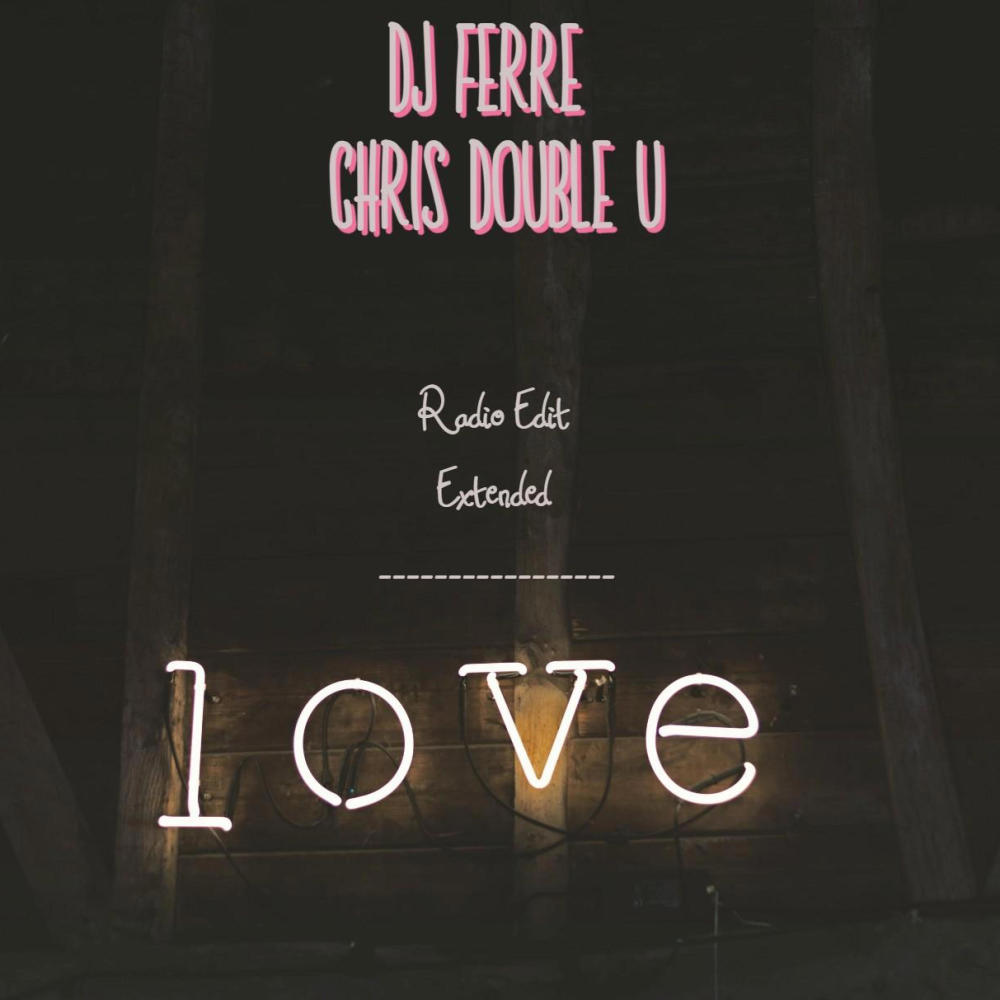 love (chris double u Remix extended Version)