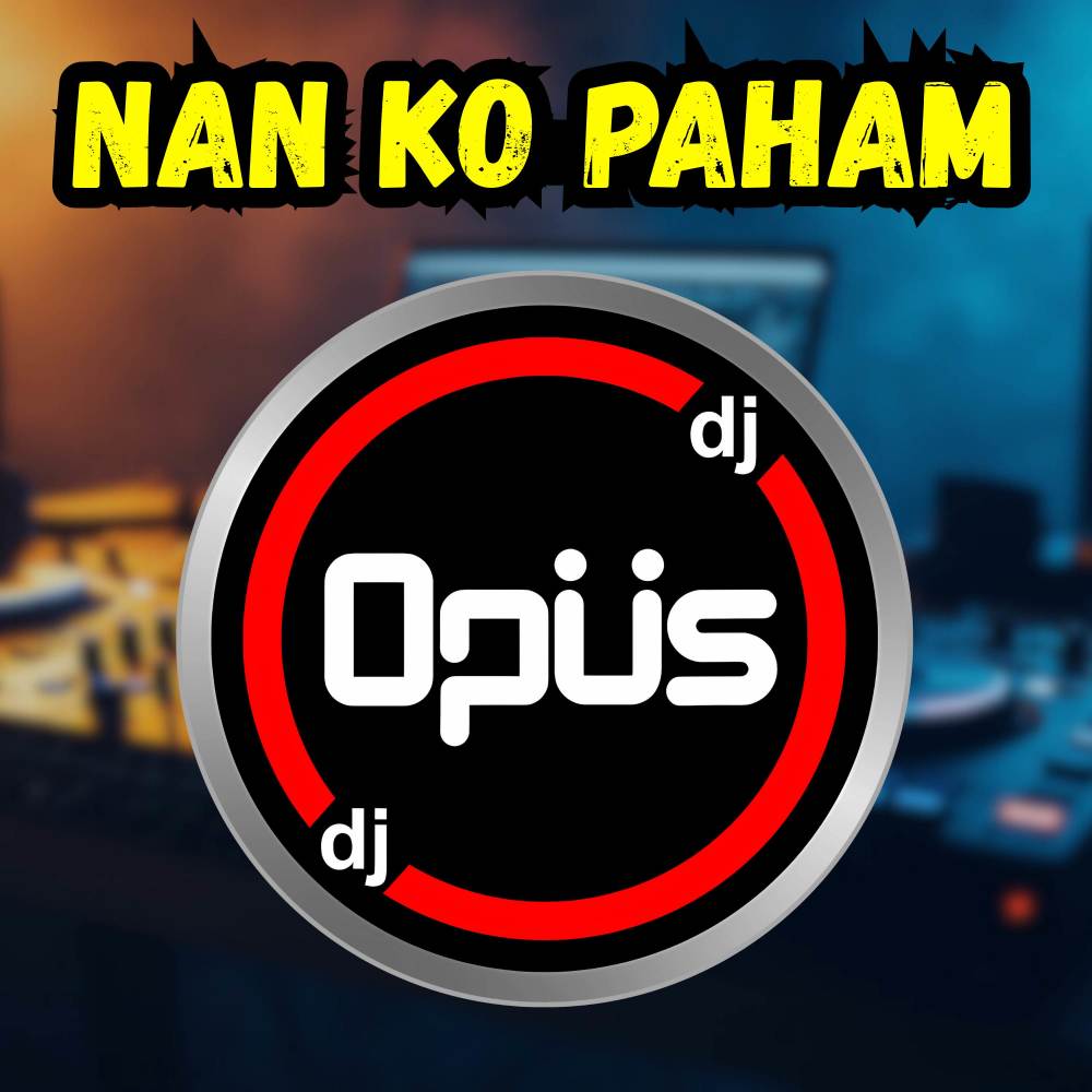 Nan Ko Paham (Remix)