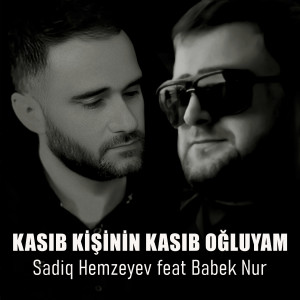 Listen to Kasıb Kişinin Kasıb Oğluyam song with lyrics from Sadiq Hemzeyev