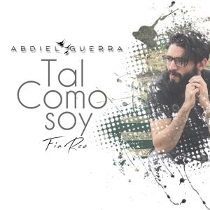 Listen to Tal Como Soy song with lyrics from Abdiel Guerra