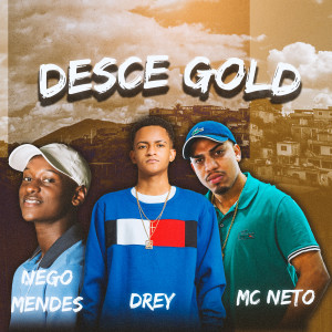 收聽Drey的Desce Gold歌詞歌曲