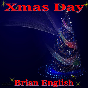 收聽Brian English的Xmas Day (Remastered 2022)歌詞歌曲