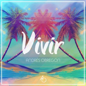 收聽Andrés Obregón的Vivir歌詞歌曲