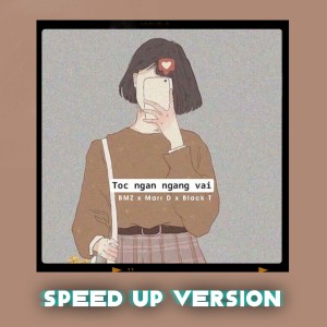 Listen to Tóc Ngắn Ngang Vai (Speed Up Version) song with lyrics from Marr D