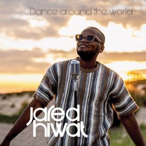 Jared Hiwat的專輯Dance Around The World (Explicit)