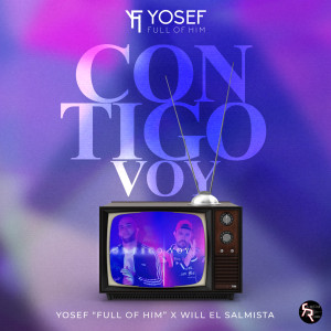 Listen to Contigo Voy song with lyrics from Yosef “Full Of Him”