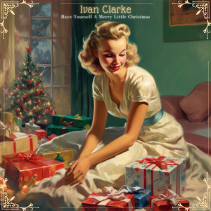 Listen to have Yourself A Merry Little Christmas song with lyrics from Ivan Clarke