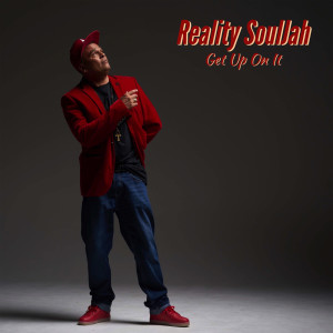 Listen to Get up on It song with lyrics from Reality SoulJah