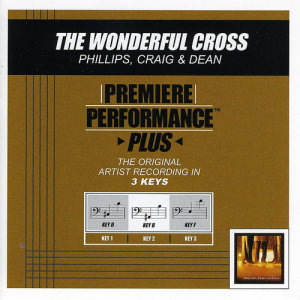 ดาวน์โหลดและฟังเพลง The Wonderful Cross (Key Of D Premiere Performance Plus With Background Vocals) พร้อมเนื้อเพลงจาก Phillips, Craig & Dean