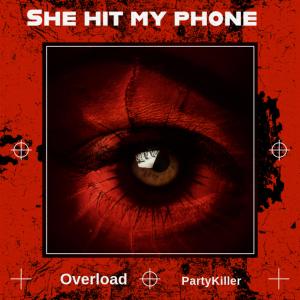 DJundercover的專輯She Hit My Phone (feat. Overload & PartyKiller) [Explicit]
