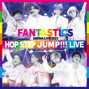 อัลบัม FANTASTICS ARENA LIVE 2023 “HOP STEP JUMP” (LIVE) ศิลปิน FANTASTICS from EXILE TRIBE