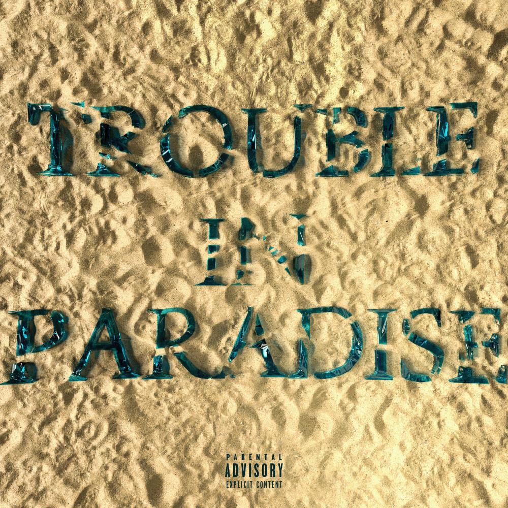 Trouble In Paradise (Explicit)