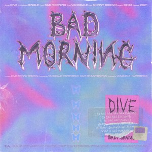 Listen to Bad Morning (Feat. Skinny Brown) song with lyrics from Dive (다이브)