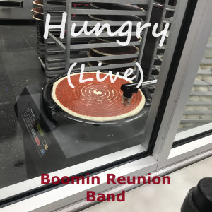 收聽Boomin Reunion Band的Hungry (Live)歌詞歌曲