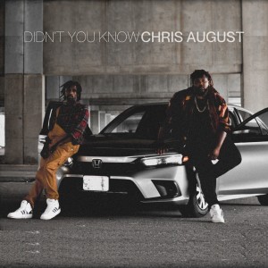 Album Didn’t You Know from Chris August