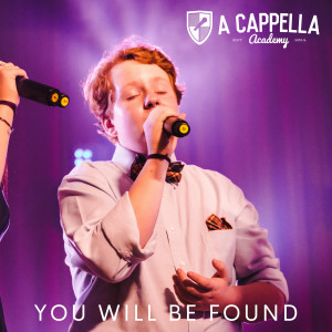 收聽A Cappella Academy的You Will Be Found歌詞歌曲