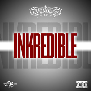 Listen to INKREDIBLE (Rude Boy) (Explicit) song with lyrics from Evenodds