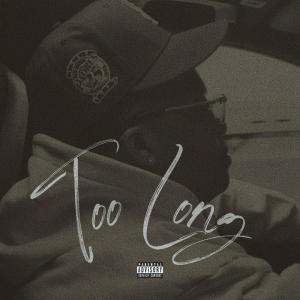 ดาวน์โหลดและฟังเพลง Too Long (Explicit) พร้อมเนื้อเพลงจาก IMNOTARAPPER.