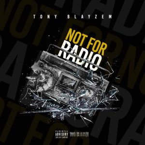 Album Not for Radio (Explicit) from Tony Blayzem