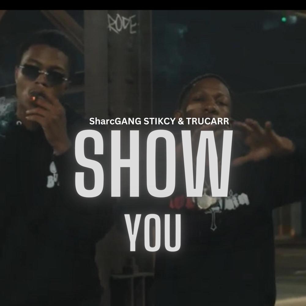 Show You OfficalAudio (feat. Trucarr) (Explicit)