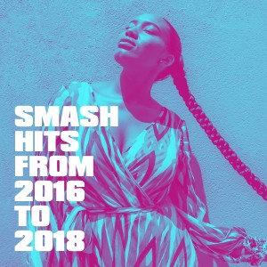 Smash Hits from 2016 to 2018