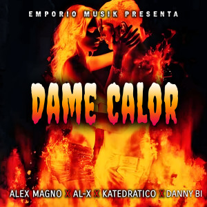 ดาวน์โหลดและฟังเพลง Dame Calor พร้อมเนื้อเพลงจาก Alex Magno