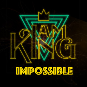 Dengarkan Impossible lagu dari I Am King dengan lirik