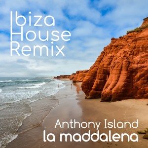 Anthony Island的專輯La Maddalena (Ibiza House Remix)
