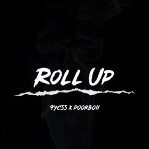 9yc33的專輯Roll Up