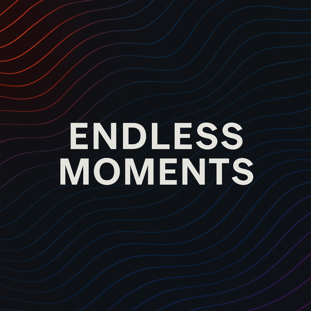 Endless Moments