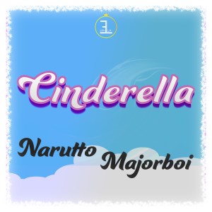 收聽Narutto的Cinderella歌詞歌曲