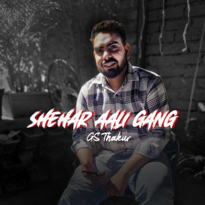 Album Shehar Aali Gang from Gs Thakur