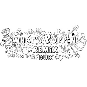 Album What's Poppin (Remix) (Explicit) from Dub