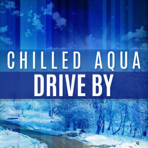 ดาวน์โหลดและฟังเพลง Drive By พร้อมเนื้อเพลงจาก Chilled Aqua