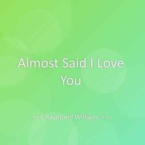 Album Almost Said I Love You from Raymond Williams