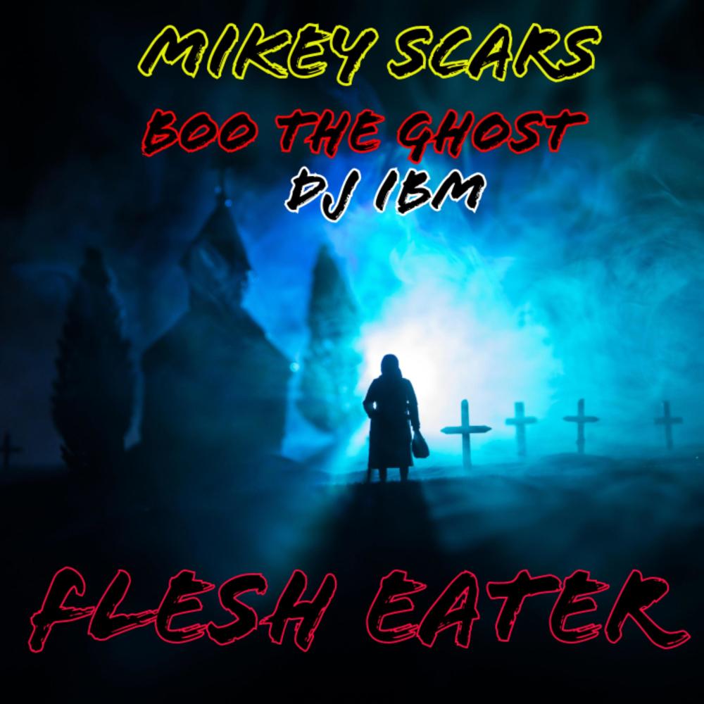 Flesh Eater (feat. Boo The Ghost & DJ IBM|Explicit)