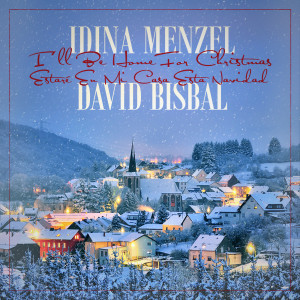 收聽Idina Menzel的I'll Be Home For Christmas/Estaré En Mi Casa Esta Navidad歌詞歌曲