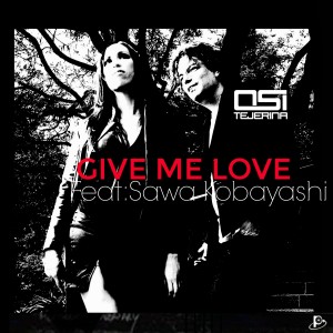 ดาวน์โหลดและฟังเพลง Give Me Love พร้อมเนื้อเพลงจาก Osi Tejerina