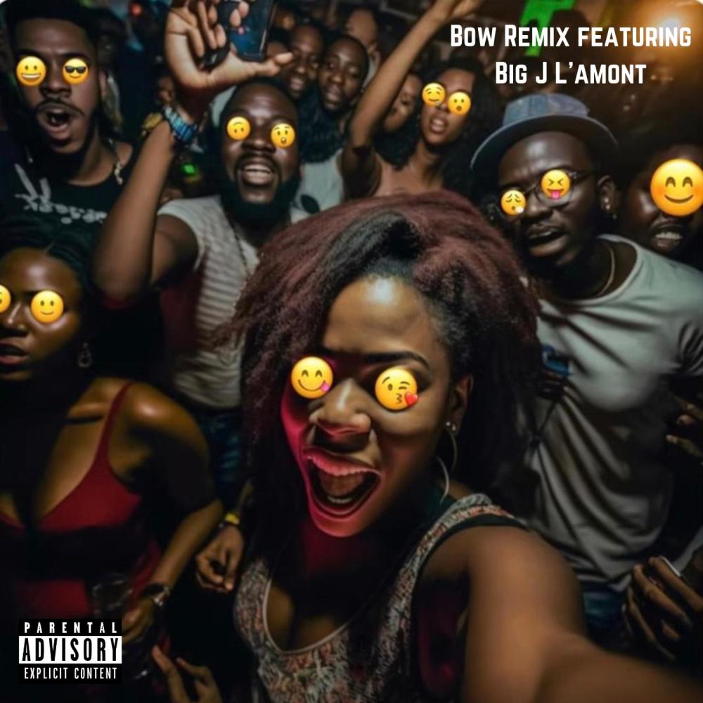 Bow (Remix feat. Big Jay L’amont|Explicit)