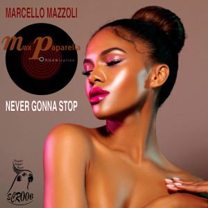 Never Gonna Stop dari Max Paparella Organization