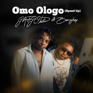 ดาวน์โหลดและฟังเพลง Omo Ologo (Speed Up) พร้อมเนื้อเพลงจาก Gafgold