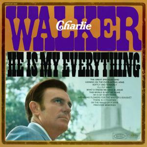收聽Charlie Walker的He Is My Everything歌詞歌曲